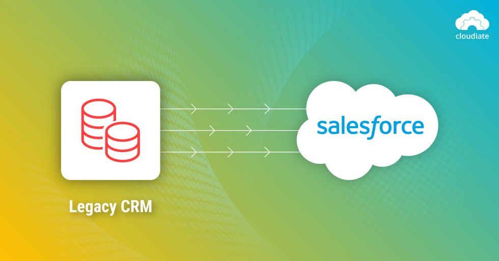 5 Tips to Successfully Migrate Data From Your Legacy CRM to Salesforce Cloudiate